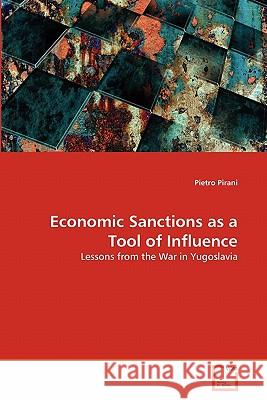 Economic Sanctions as a Tool of Influence Pietro Pirani 9783639301779 VDM Verlag