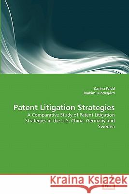 Patent Litigation Strategies Carina Widd Joakim Lundegard 9783639302349 VDM Verlag