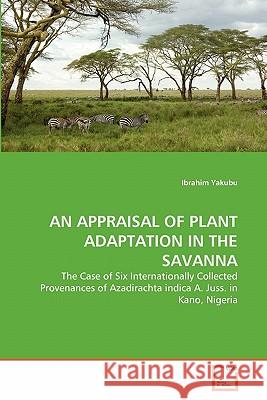 An Appraisal of Plant Adaptation in the Savanna Ibrahim Yakubu 9783639302493 VDM Verlag