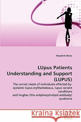 LUpus Patients Understanding and Support (LUPUS) Share, Rosalind 9783639302639 VDM Verlag