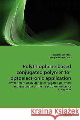 Polythiophene based conjugated polymer for optoelectronic application Maiti, Jatindranath 9783639302783