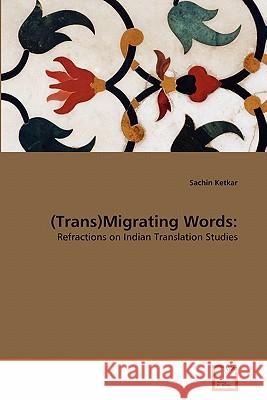 (Trans)Migrating Words Sachin Ketkar 9783639302806