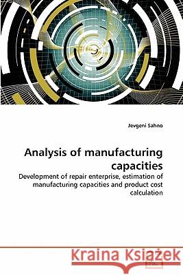 Analysis of manufacturing capacities Sahno, Jevgeni 9783639303131 VDM Verlag