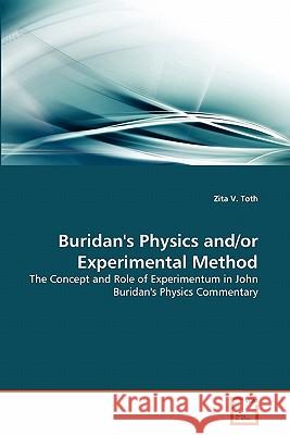 Buridan's Physics and/or Experimental Method Toth, Zita V. 9783639303421 VDM Verlag