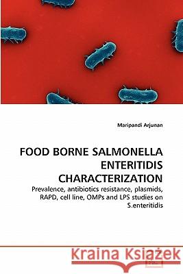 Food Borne Salmonella Enteritidis Characterization Maripandi Arjunan 9783639303728