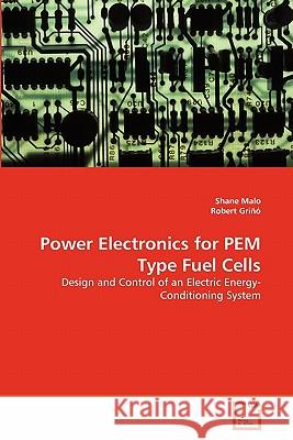Power Electronics for PEM Type Fuel Cells Malo, Shane 9783639304671
