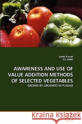 Awareness and Use of Value Addition Methods of Selected Vegetables Sarda Prasad G. S. Saini 9783639304695 VDM Verlag