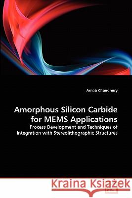 Amorphous Silicon Carbide for MEMS Applications Choudhury, Arnab 9783639305272