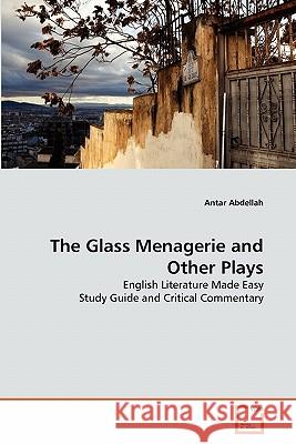 The Glass Menagerie and Other Plays Antar Abdellah 9783639305418 VDM Verlag
