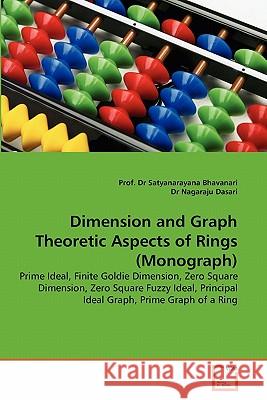 Dimension and Graph Theoretic Aspects of Rings (Monograph) Prof Dr Satyanarayana Bhavanari Dr Nagaraj 9783639305586