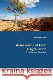 Assessment of Land Degradation Kiran Kumari Singh 9783639305753