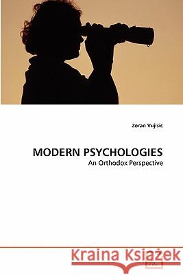 Modern Psychologies Zoran Vujisic 9783639307115