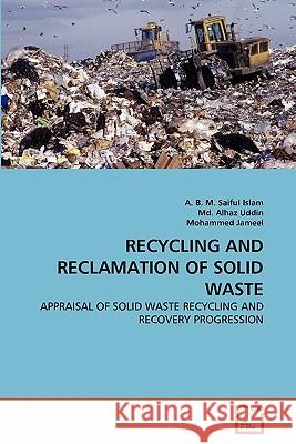 Recycling and Reclamation of Solid Waste A. B. M. Saiful Islam MD Alha Mohammed Jameel 9783639307269 VDM Verlag