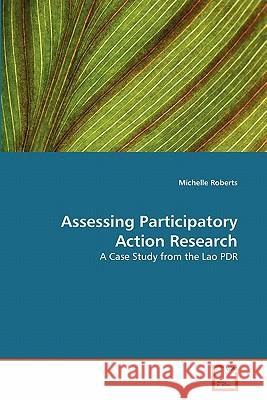 Assessing Participatory Action Research Michelle Roberts 9783639308532 VDM Verlag