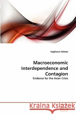Macroeconomic Interdependence and Contagion Sugiharso Safuan 9783639308990 VDM Verlag