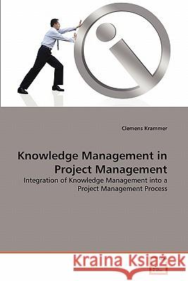 Knowledge Management in Project Management Clemens Krammer 9783639309386