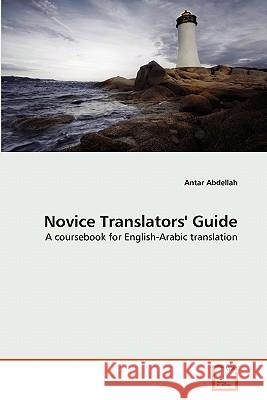 Novice Translators' Guide Antar Abdellah 9783639309591