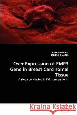 Over Expression of EMP3 Gene in Breast Carcinomal Tissue Minhas, RASHID 9783639310399 VDM Verlag