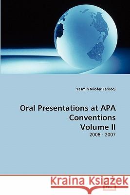 Oral Presentations at APA Conventions Volume II Yasmin Nilofe 9783639310719 VDM Verlag