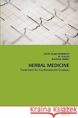 Herbal Medicine Zafar Alam M. Sualeh Waseem Ahmed 9783639311808