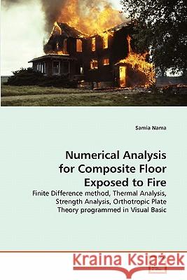 Numerical Analysis for Composite Floor Exposed to Fire Samia Nama 9783639311884 VDM Verlag