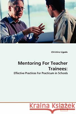 Mentoring For Teacher Trainees Ligadu, Christina 9783639311938 VDM Verlag