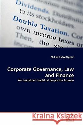 Corporate Governance, Law and Finance Philipp Kuhn-Regnier 9783639312041