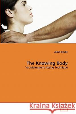 The Knowing Body Janys Hayes 9783639312485 VDM Verlag