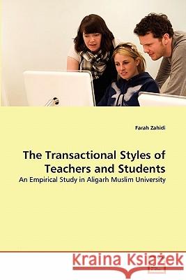The Transactional Styles of Teachers and Students Farah Zahidi 9783639312980 VDM Verlag