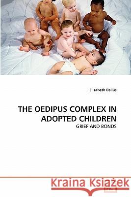 The Oedipus Complex in Adopted Children Elisabeth Ballus 9783639313567 VDM Verlag