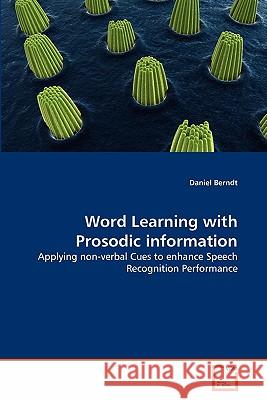 Word Learning with Prosodic information Berndt, Daniel 9783639314144