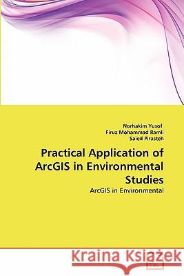 Practical Application of ArcGIS in Environmental Studies Yusof, Norhakim 9783639314663 VDM Verlag