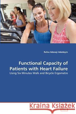 Functional Capacity of Patients with Heart Failure Rufus Adesoji Adedoyin 9783639314823