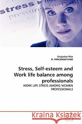 Stress, Self-esteem and Work life balance among professionals Nisa, Sirajunisa 9783639316025 VDM Verlag