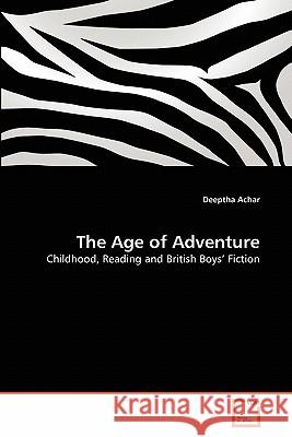 The Age of Adventure Deeptha Achar 9783639316476