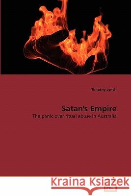 Satan's Empire Timothy Lynch 9783639317428 VDM Verlag