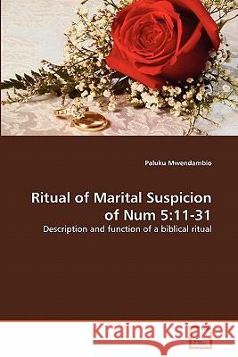 Ritual of Marital Suspicion of Num 5: 11-31 Mwendambio, Paluku 9783639318388 VDM Verlag