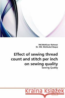 Effect of Sewing Thread Count and Stitch Per Inch on Sewing Quality MD Mahfuzur Rahman Dr M 9783639318937