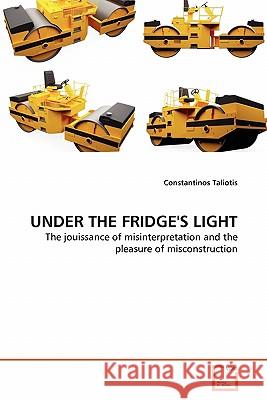Under the Fridge's Light Constantinos Taliotis 9783639319170 VDM Verlag