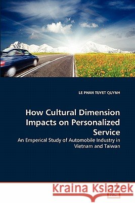 How Cultural Dimension Impacts on Personalized Service Le Phan Tuyet Quynh 9783639320053