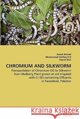 Chromium and Silkworm Saeed Ahmad Muhammad Ashfa Hazrat Bilal 9783639320701 VDM Verlag