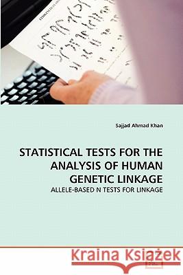 Statistical Tests for the Analysis of Human Genetic Linkage Sajjad Ahmad Khan 9783639321234