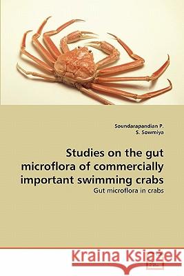 Studies on the gut microflora of commercially important swimming crabs P, Soundarapandian 9783639321289 VDM Verlag