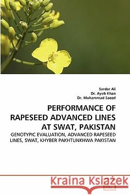 Performance of Rapeseed Advanced Lines at Swat, Pakistan Sardar Ali Dr Ayu Dr Muhamma 9783639321968 VDM Verlag