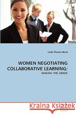 Women Negotiating Collaborative Learning Linda Thorsen Bond 9783639324150 VDM Verlag