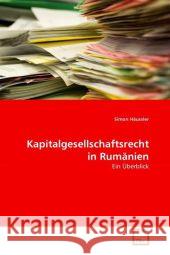 Kapitalgesellschaftsrecht in Rumänien : Ein Überblick Häussler, Simon 9783639324259