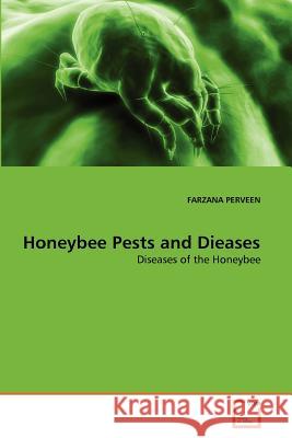 Honeybee Pests and Dieases Farzana Perveen 9783639324631