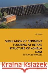 Simulation of Sediment Flushing at Intake Structure of Kohala Dam Ali Usman 9783639324655