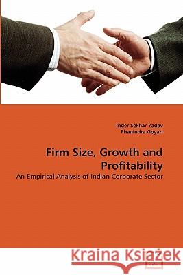 Firm Size, Growth and Profitability Inder Sekhar Yadav, Phanindra Goyari 9783639324754
