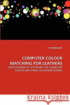 Computer Colour Matching for Leathers R. Ponnusamy 9783639325225 VDM Verlag